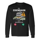 Die Eisenbahn Ruft Und Ich Muss Los Lokführer Triebfahrzeug Langarmshirts