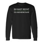 Du Hast Recht Und Ich Meine Ruhe German Blue S Langarmshirts