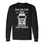 Egal Wie Cool Dein Papa Ist Meiner Ist Lruck Dahrer Egal Wie Cool Dein Langarmshirts