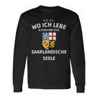 Egal Wo Ich Lebe Ich Bleibe Eine Saarländische Seele S Langarmshirts