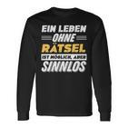 Ein Leben Ohne Rätsel Spruch Lustiges Rätsel Langarmshirts