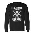 Electrician Werden Nicht Elter Sie Werden Better S Langarmshirts