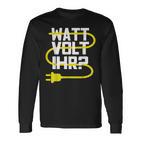 Electronic Electrician Watt Volt Her Langarmshirts