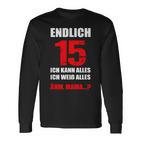 Endlich 15 Ich Kann Alles Ich Weiß Alles Ich Weiß Alles Finally Langarmshirts