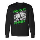 Endlich 60 Zeit Zum E-Bike Langarmshirts