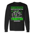 Entschuldigung Zu Spät Ich Habe Einen Traktor Gesehen Langarmshirts