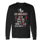 Er Heiratet Idiot Stag Night Langarmshirts