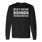 Esst Mehr Bohnen Wir Braucht Gas German Language Black S Langarmshirts