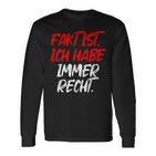 Fact Is Ich Habe Immer Recht Saying Fun Langarmshirts