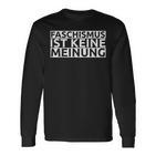 Faschismus Ist Keine Meinung Langarmshirts