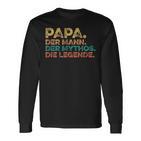 Father's Day Birthday Papa Der Mann Der Mythos Die Legend Langarmshirts