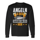 Fischen & Bier Darum Bin Ich Hier Fischen Langarmshirts