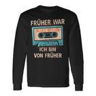 Früher War Alles Besser Ich Binon Früher Cassette Musician Langarmshirts