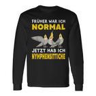 Früher War Ich Normal Jetzt Habe Ich Cockatiche Langarmshirts