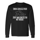 One Schlussstrich Zieht Man Am Besten Mit Kreide Langarmshirts