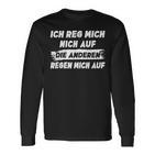 Sayings Die Anderen Regen Mich Auf Langarmshirts