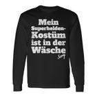 My Superhero Costume Ist In Der Wächen Sayings Langarmshirts