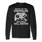 Gamer Reichet Mir Den Controller Der König Will Zocken Langarmshirts