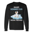 Ganz Thin Ice My Friend Langarmshirts