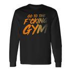 Geh Inserdammte Fitnessstudio Gehen Sie Ins Fitnessstudio F Langarmshirts