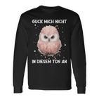 Guck Mich Nicht In Diesem Ton An Annervt Vogel Langarmshirts