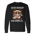 Guten Morgen Ganz Dünne Eis Sayings Langarmshirts