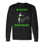 I Hab Dich Tanzen Gesehen Cordula Green Dance Langarmshirts