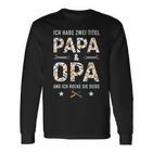 Habe Zwei Titel Papa Opa Rocke Beide Handwerkeratertag Langarmshirts