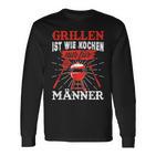 Herren Grillen Ist Kochen Für Männer Grillmeister Spruch Papa Opa Langarmshirts