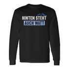 Hinten Steht Auch Watt Langarmshirts