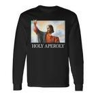 Holy Aperoly X Jesus God Spritz Aperollin Fun Aperoly Fan Langarmshirts