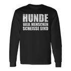 Hundeweil Menschen Scheisse Sind Langarmshirts