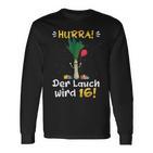 Hurra Der Lauch Wird 16 Boy 16Th Birthday Langarmshirts