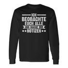 Ich Beobachte Euch Alle Und Mache Mir Notizen German Langarmshirts