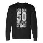 Ich Bin 50 Bitte Helfen Sie Mir Über Die Straße Langarmshirts, Lustiges Ü50 Geschenk