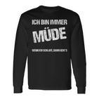 Ich Bin Immer Müdigheit Faulheit Schlaf Langarmshirts