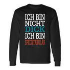 Ich Bin Nicht Dick, Ich Bin Speckpectaculär Langarmshirts in Schwarz für Herren