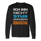 Ich Bin Nicht Stur Sondern Meinungsstabil Saying Langarmshirts