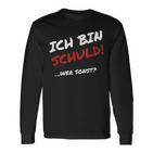 Ich Bin Schuld Wer Sonst Pechvogel Und Tollpatsch I' Langarmshirts