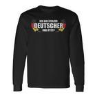 Ich Bin Stolzer Deutscher Und Jetzt Patriot Deutschland I'm S Langarmshirts