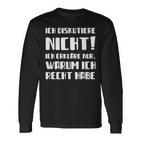 Ich Diskutier Ich Diskutier Nicht Ich Erkläre Nur Warum Langarmshirts