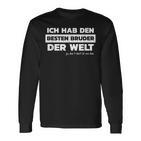 Ich Hab Den Besten Bruder Der Welt Schweister I Have The Best Bro Langarmshirts