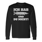 Ich Hab Hecht Und Du Nicht Angler Slogan Langarmshirts