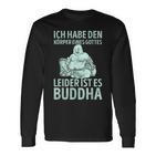 Ich Habe Den Körper Einer Gottes Unider Ist Es Buddha Langarmshirts