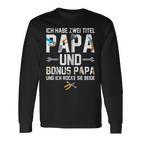 Ich Habe Zwei Titel Bonus Papa Und Papa Rocke Sie Beide Kapuzenjacke Langarmshirts