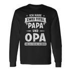 Ich Habe Zwei Titel Papa Und Opa Und Ich Rocke Sie Beide Langarmshirts