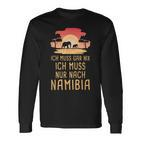 Ich Muss Gar Nix Ich Muss Nur Nach Namibia Africa Safari Langarmshirts