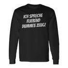 Ich Spee Fluend Dummes Zeug Langarmshirts