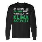 Ist Im Kopf Nur Grüner Mist Wird Man Klimaaktivist Black Langarmshirts