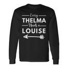 Jede Thelma Braucht Eine Louise Die Zu Besten Freunden Passt Langarmshirts